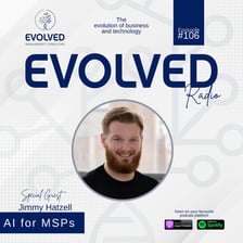 ERP106 - AI for MSPs — Evolved Radio podcast cover art