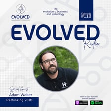 ERP118 - Rethinking vCIO: Understanding The Client Experience — Evolved Radio podcast cover art