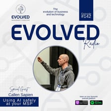 Using AI Safely At Your MSP - ERP142 — Evolved Radio podcast cover art