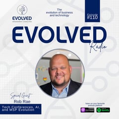 ERP110 - Rob Rae Tech Conferences, AI, and MSP Evolution — Evolved Radio podcast cover art