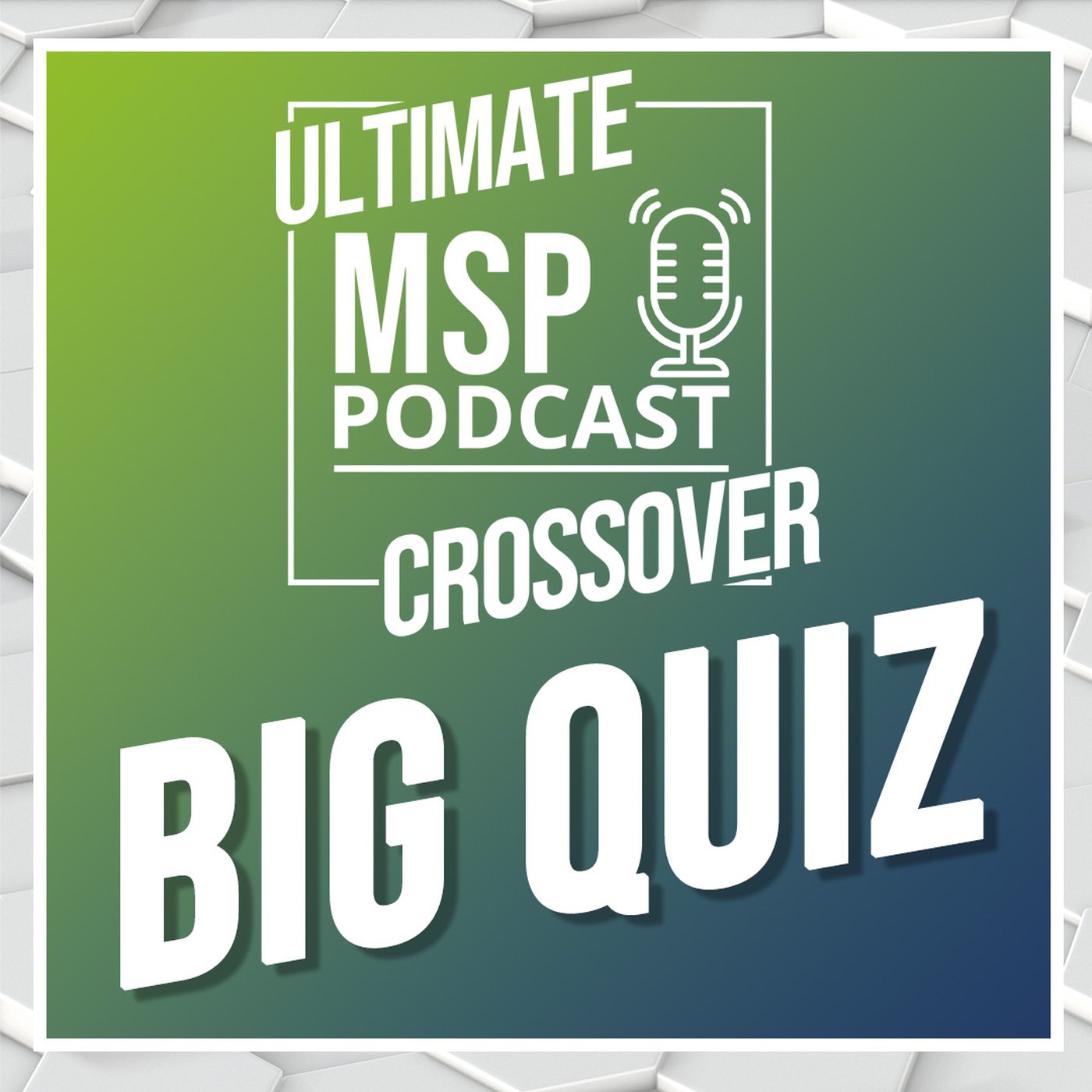 Bonus Episode - BIG Quiz - MSP Podcast Crossover Event